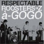 RESPECTABLE ROOSTERS→Z a→GOGO